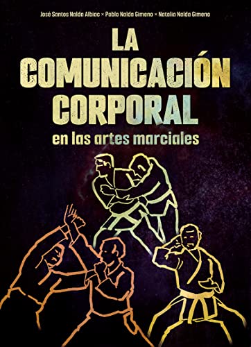 Beispielbild fr LA COMUNICACIN CORPORAL EN LAS ARTES MARCIALES zum Verkauf von KALAMO LIBROS, S.L.