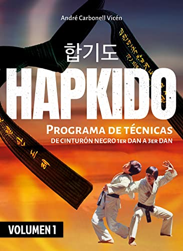 Imagen de archivo de HAPKIDO (VOLUMEN 1). PROGRAMA DE TCNICAS DE CINTURN NEGRO 1ER DAN A 3ER DAN a la venta por KALAMO LIBROS, S.L.