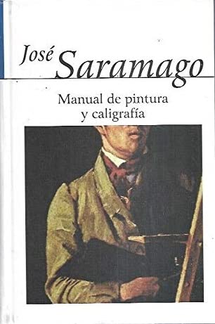 Manual De Pintura Y Caligrafía - José Saramago