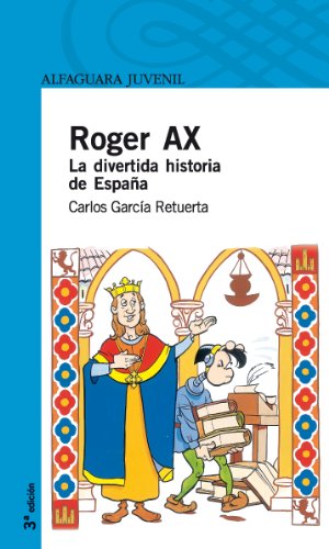 Stock image for Roger Ax. : la divertida historia de Espaa (Serie Azul) for sale by medimops