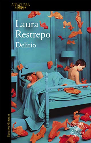 Imagen de archivo de Delirio (Premio Alfaguara de novela 2004) a la venta por Hamelyn