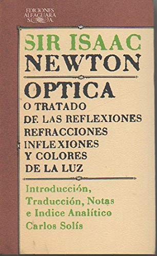 9788420403045: Optica o tratados de las reflexiones refracciones, inflexiones y colores de la luz