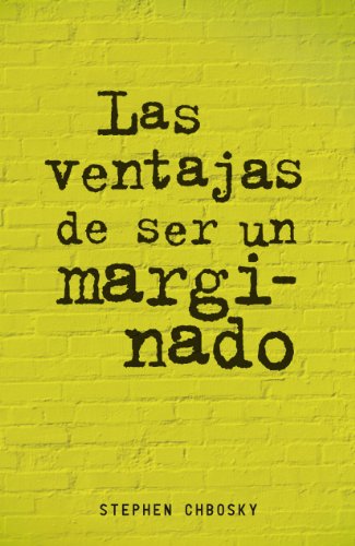 Stock image for Ventajas de ser un marginado, Las. Ttulo original: The Perks of being a Wallflower. Traducido del ingls americano. for sale by La Librera, Iberoamerikan. Buchhandlung