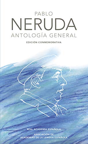 Imagen de archivo de ANTOLOGA GENERAL. PABLO NERUDA. EDICIN CONMEMORATIVA a la venta por Librera Rola Libros