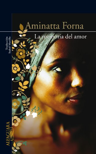 Stock image for La memoria del amor (Literaturas) Forna, Aminatta for sale by Releo