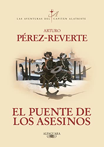 Aventuras del Capitan Alatriste. El puente de los asesinos.