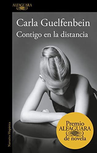 9788420410432: Contigo en la distancia (Premio Alfaguara de novela 2015) (Spanish Edition)
