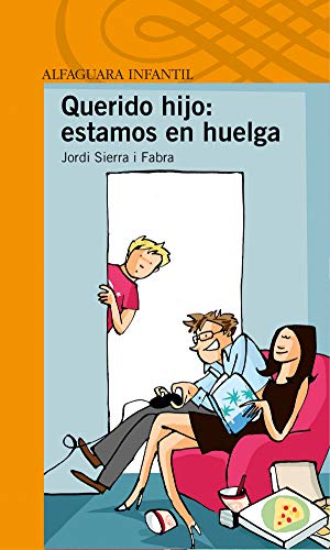 Querido hijo: estamos en huelga (Serie naranja) (Spanish Edition) (9788420411354) by Sierra I Fabra, Jordi