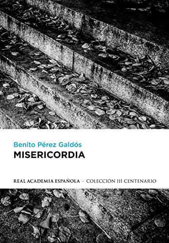 Stock image for MISERICORDIA (EDICIN DEFINITIVA PREPARADA POR LA REAL ACADEMIA ESPAOLA) for sale by KALAMO LIBROS, S.L.