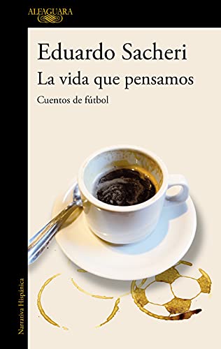 Stock image for La vida que pensamos. Cuentos de ftbol for sale by Barnes & Nooyen Books