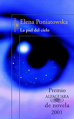 9788420416830: La piel del cielo (Premio Alfaguara de novela 2001)