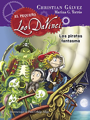 El pequeño Leo Da Vinci. Los piratas fantasma #3 / The Pirate Ghosts (Little Leo Da Vinci 3) (Spa...