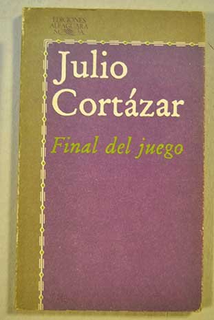 Stock image for Final Del Juego/End of the Game and OCortazar, Julio for sale by Iridium_Books