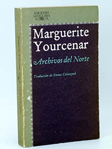 Archivos del Norte (Spanish Edition) (9788420422169) by Yourcenar, Marguerite