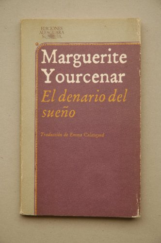 Imagen de archivo de El Denario Del Sueño (marguerite Yourcenar) Alfaguara, 1985 a la venta por RecicLibros