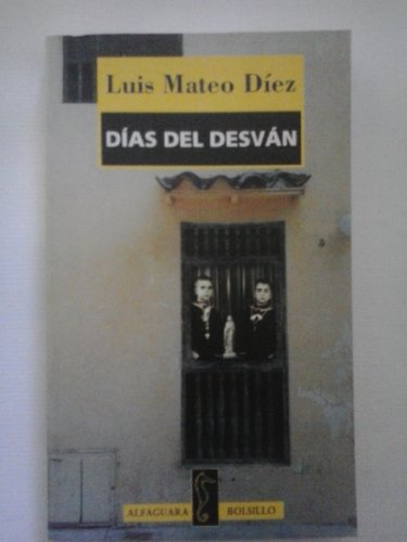 Dias del Desvan (Alfaguara Bolsillo, 153) (9788420422879) by Luis Mateo Diez