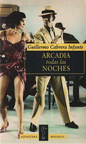 Arcadia Todas Las Noches (9788420428970) by Cabrera Infante, Guillermo