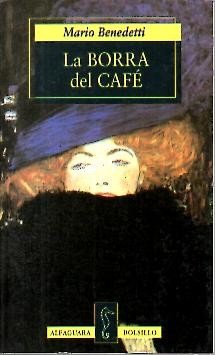 Stock image for La borra del cafe Mario Benedetti for sale by Papiro y Papel