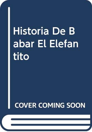 9788420430034: Historia De Babar El Elefantito/ the Story of Babar the Little Elephant