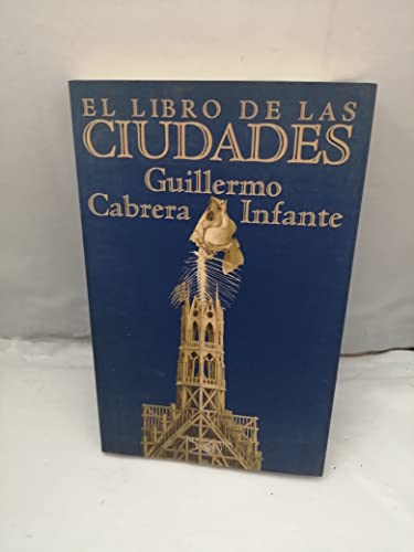 El Libro de Las Ciudades (Spanish Edition) (9788420430751) by CABRERA INFANTE