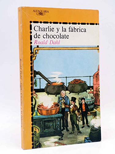 Imagen de archivo de Charlie Y LA Fabrica De Chocolate/Charlie and the Chocolate Factory (Spanish . a la venta por Book Trader Cafe, LLC