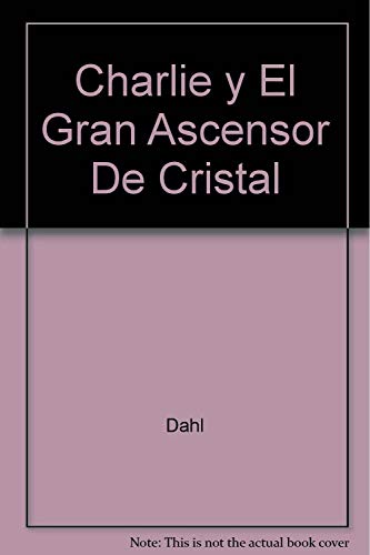 Beispielbild fr Charlie Y El Gran Ascensor De Cristal/Charlie and the Great Glass Elevator zum Verkauf von medimops