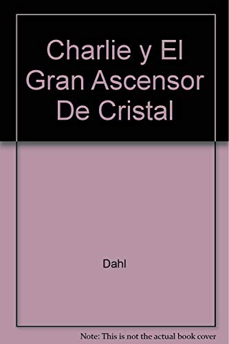 Stock image for Charlie y el Gran Ascensor de CristalGoodReads for sale by Iridium_Books