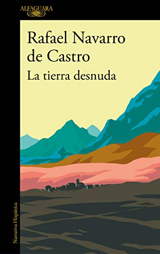 Beispielbild fr La tierra desnuda / The Bare Earth (Spanish Edition) zum Verkauf von SecondSale