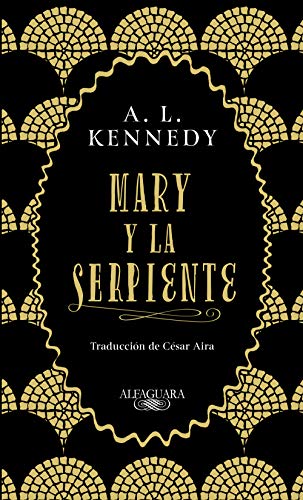 Mary y la serpiente (Paperback) - A. L. Kennedy