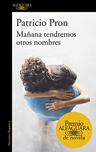 Beispielbild fr Maana tendremos otros nombres (Premio Alfaguara de novela) zum Verkauf von medimops