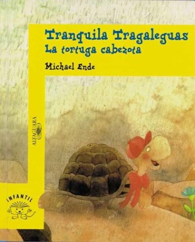 Tranquila Tragaleguas, LA Tortuga Cabezota/Tranquila Tragaleguas, the Stubborn Turtle (Spanish Edition) (9788420437095) by Ende, Michael