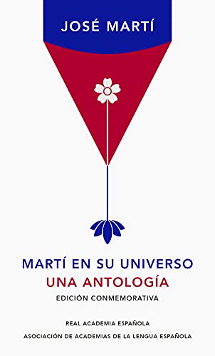 

Martí en su universo/ Martí in His Universe : Una Antología/ an Anthology -Language: spanish