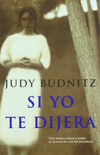 SI YO TE DIJERA - CARTONE (Spanish Edition) (9788420442686) by BUDNITZ, JUDY