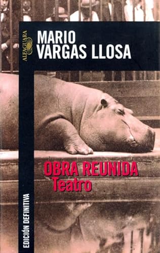 Obra reunida. Teatro de Mario Vargas LLosa (Spanish Edition) (9788420442969) by Vargas Llosa, Mario