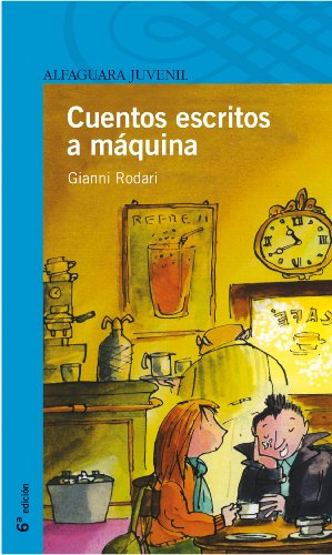 Cuentos escritos a mÃ¡quina (Serie Azul. A partir de 12 aÃ±os) (Spanish Edition) (9788420443706) by Rodari, Gianni