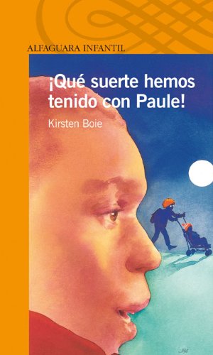 Beispielbild für Qué suerte hemos tenido con Paule (Alfaguara 10 Años (zaharra) zum Verkauf von medimops