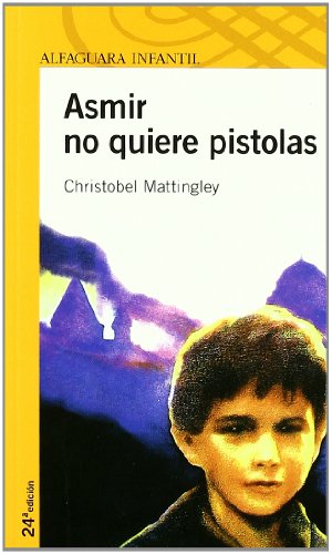 ASMIR NO QUIERE PISTOLAS (Spanish Edition) (9788420449036) by Mattingley, Christobel