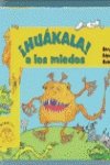 9788420449364: huakala! a los miedos (Infantil Amarilla 6 Aos)