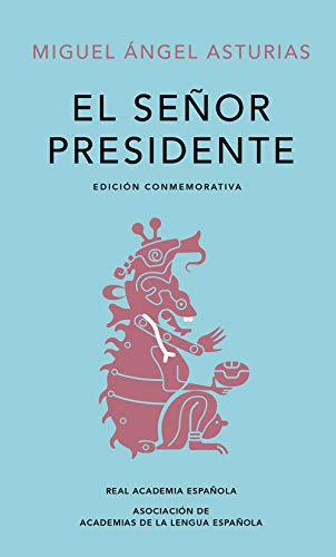 9788420454436: El seor presidente. Edicin Conmemorativa / The President. A Commemorative Edition (EDICIN CONMEMORATIVA DE LA RAE Y LA ASALE) (Spanish Edition)