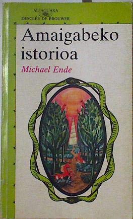 Imagen de archivo de Amaigabeko Istorioa (Juvenil Euskera Ende, Michael a la venta por Iridium_Books