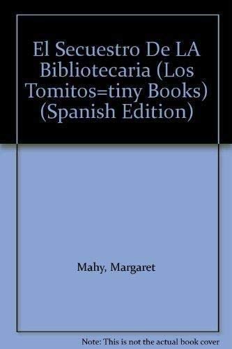 9788420456836: El Secuestro De LA Bibliotecaria (Los Tomitos=Tiny Books) (Spanish Edition)