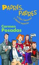 PADRES, PADRES E HIJOS, HERMANOS Y DEMÁS ESPECIES - Carmen Posadas