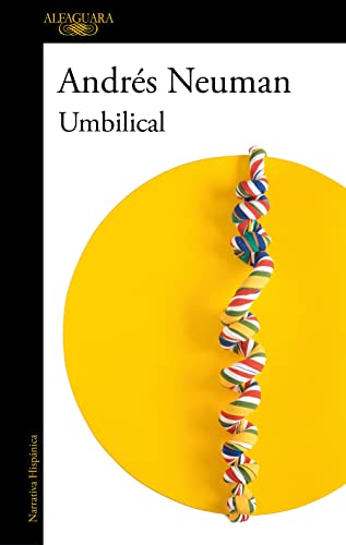 Beispielbild fr Umbilical: El nuevo libro del autor ganador del Premio Alfaguara (Hispnica) zum Verkauf von medimops