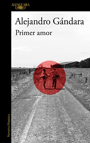 Imagen de archivo de Primer amor / First Love (Spanish Edition) [Paperback] G-NDARA, ALEJANDRO a la venta por Lakeside Books