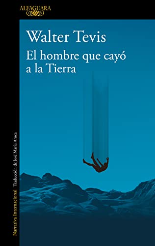 Stock image for El hombre que cay= a la tierra / Man Who Fell To Earth (Spanish Edition) [Paperback] Tevis, Walter for sale by Lakeside Books