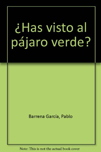 9788420464794:  Has Visto Al Pajaro Verde ? (Proxima Parada 8 Aos)
