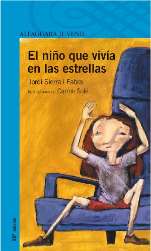 El niño que vivía en las estrellas (Serie Azul) - Sierra I Fabra, Jordi und Carme Sole Vendrell