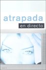 Imagen de archivo de Atrapada en Directo a la venta por Hamelyn