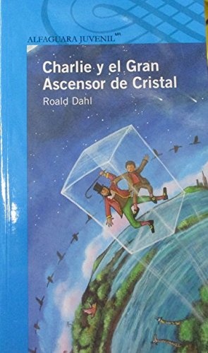 9788420465739: Charlie y el gran ascensor / Charle and the Great Glass Elevator
