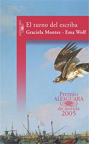 El turno del escriba (Premio Alfaguara de novela 2005) (9788420467498) by Montes, Graciela; Wolf, Ema